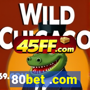 80bet .com